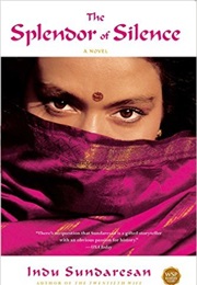 The Splendor of Silence (Indu Sundaresan)