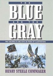 The Blue and the Gray: The Story of the Civil War as Told by Participants (Henry Steele Commager (Editor))