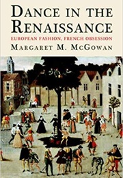 Dance in the Renaissance (Margaret M McGowan)