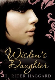 Wisdom's Daughter (H. Rider Haggard)