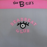 Deadbeat Club - B-52'S