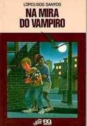 Na Mira Do Vampiro (Lopes Dos Santos)
