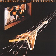 Wishbone Ash - Just Testing