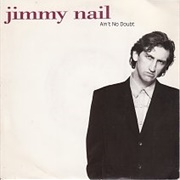 Ain't No Doubt - Jimmy Nail