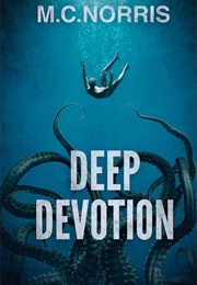Deep Devotion (M. C. Norris)