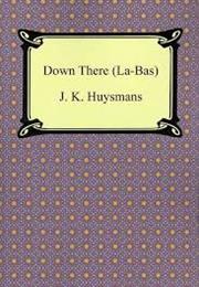 Joris-Karl Huysmans: Down There