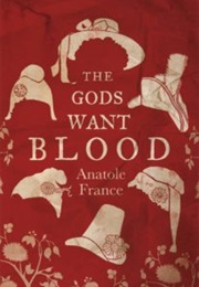 The Gods Want Blood (Anatole France)
