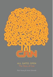 All Gates Open: The Story of CAN (Rob Young &amp; Irmin Schmidt)