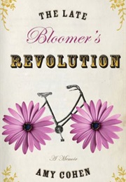The Late Bloomer&#39;s Revolution (Amy Cohen)