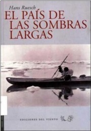 El País De Las Sombras Largas (Hans Rüsch)
