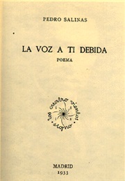 La Voz a Ti Debida (Pedro Salinas)