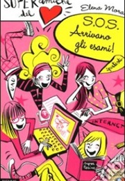 S.O.S. Arrivano Gli Esami (Elena Mora)