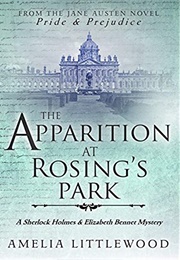 The Apparition at Rosing&#39;s Park (A Sherlock Holmes and Elizabeth Bennet Mystery Book 4) (Amelia Littlewood)