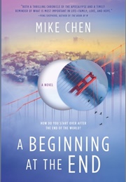 A Beginning at the End (Mike Chen)