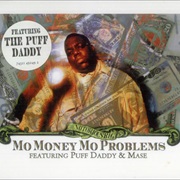 Mo Money Mo Problems - The Notorious B.I.G.