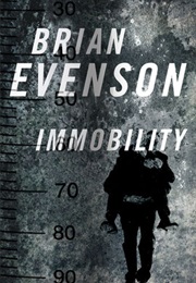 Immobility (Brian Evenson)
