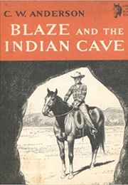 Blaze and the Indian Cave (C.W. Anderson)