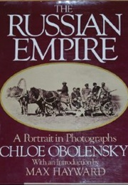 The Russian Empire: A Portrait in Photographs (Chloe Obolensky)