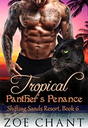 Tropical Panther's Penance (Zoe Chant)