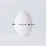 Wilco - A Ghost Is Born (2004)