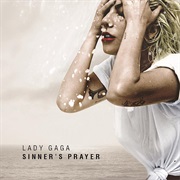 Sinner's Prayer - Lady Gaga
