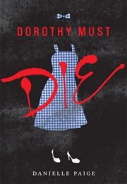 Dorothy Must Die (Danielle Paige)