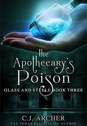 The Apothecary's Poison (C. J. Archer)