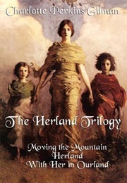 The Herland Trilogy (Charlotte Perkins Gilman)