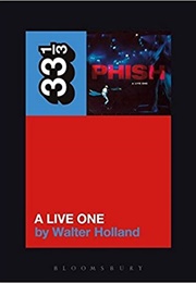 Phish: A Live One (Walter Holland)