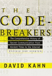 The Codebreakers: The Comprehensive History of Secret Communication From Ancient Times to the Intern (David Kahn)
