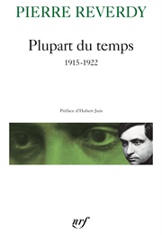 Plupart Du Temps (Pierre Reverdy)