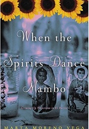 When the Spirits Dance Mambo (Marta Moreno Vega)