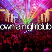 Own a Nightclub
