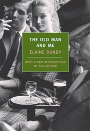 The Old Man and Me (Elaine Dundy)