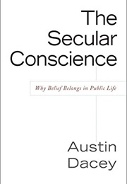 The Secular Conscience (Austin Dacey)