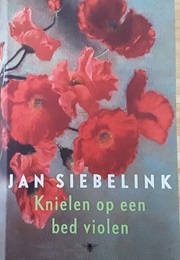 Knielen Op Een Bed Violen (Jan Siebelink)