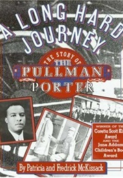 A Long Hard Journey: The Story of the Pullman Porter (Patricia C. &amp; Fredrick L. McKissack,)