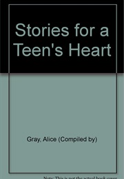 Stories for a Teen's Heart (Alice Gray)