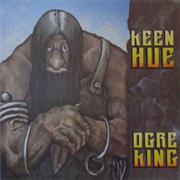 Keen Hue - Ogre King (1985)