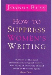 How to Suppress Women&#39;s Writing (Joanna Russ)