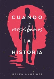 Cuando Reescribamos La Historia (Belén Martínez)