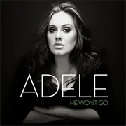 He Won't Go - Adele