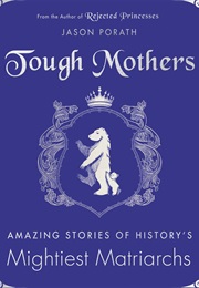 Tough Mothers (Jason Porath)