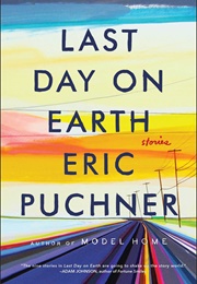 Last Day on Earth (Eric Puchner)