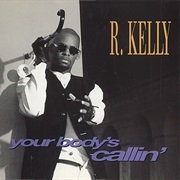 Your Body&#39;s Callin&#39; - R. Kelly