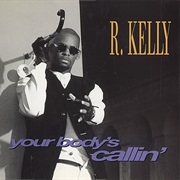 Your Body's Callin' - R. Kelly
