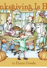 Thanksgiving Is Here! (Diane Goode)