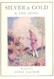 Silver and Gold (Enid Blyton)