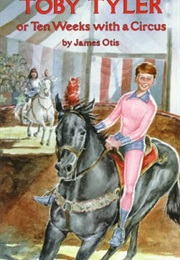 Toby Tyler, or Ten Weeks With a Circus (James Ottis)