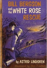 Bill Bergson and the White Rose Rescue (Astrid Lindgren)